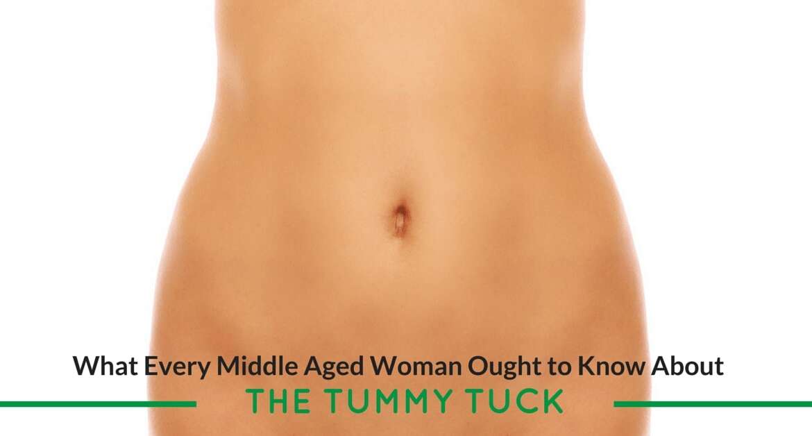 What Every Middle-Aged Woman Ought to Know About the Tummy Tuck